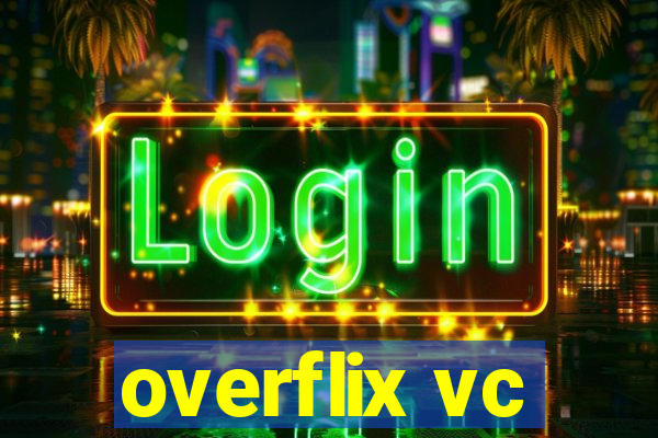 overflix vc